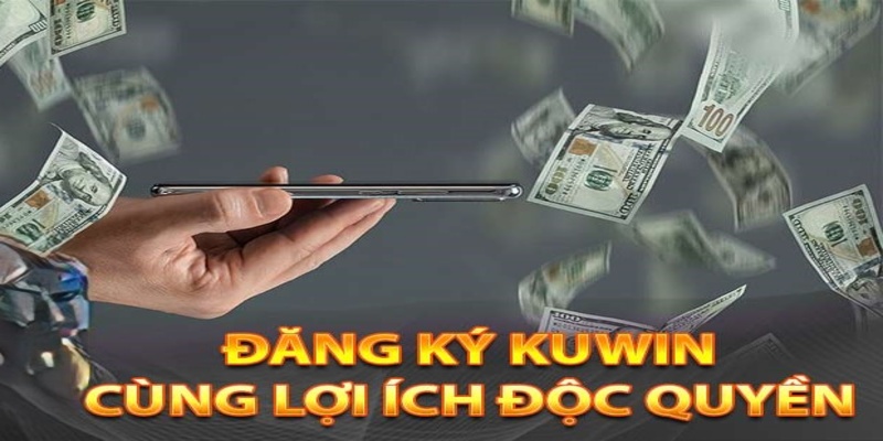 Hướng dẫn mở tài khoản thành công và nhận thưởng từ Kuwin