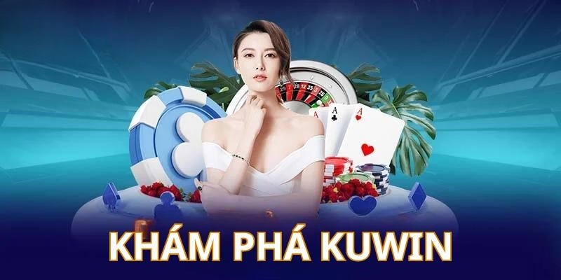 Những câu hỏi phổ biến khi tham gia đăng ký nhận 100k tại Kuwin